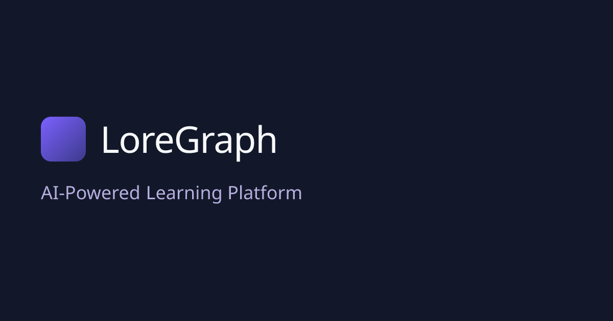 LoreGraph | AI-Powered Learning Platform
